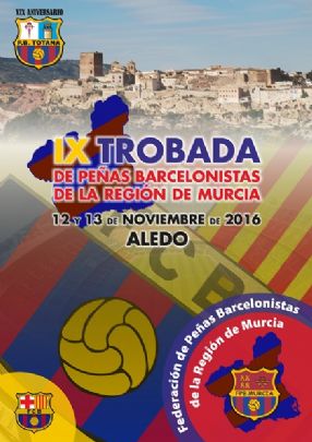 LA PEA BARCELONISTA DE TOTANA ORGANIZA LA IX TROBADA REGIONAL DE PEAS BARCELONISTAS DE LA REGIN DE MURCIA